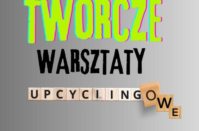 Twórcze warsztaty upcyklingowe